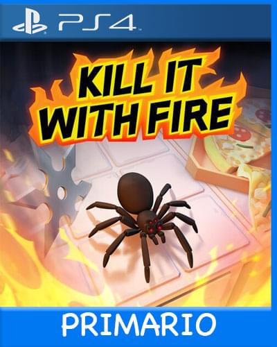PS4 Digital Kill It With Fire Primario