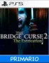 Ps5 Digital The Bridge Curse 2: The Extrication Primario